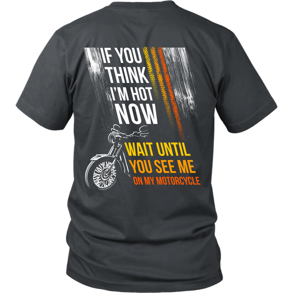 Motorcycles - If you think I'm hot now...Wait until You see Me on My Motorcycle - Back Design