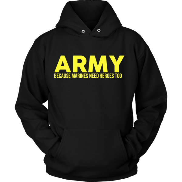 Army - Because Marines Need Heroes Too - Front design