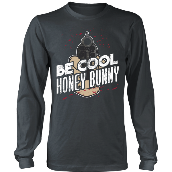 Pulp Fiction Inspired - Be Cool Honey Bunny - Front Design