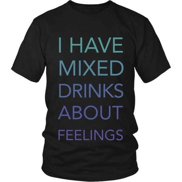 I have Mixed Drinks About Feelings - Front Design