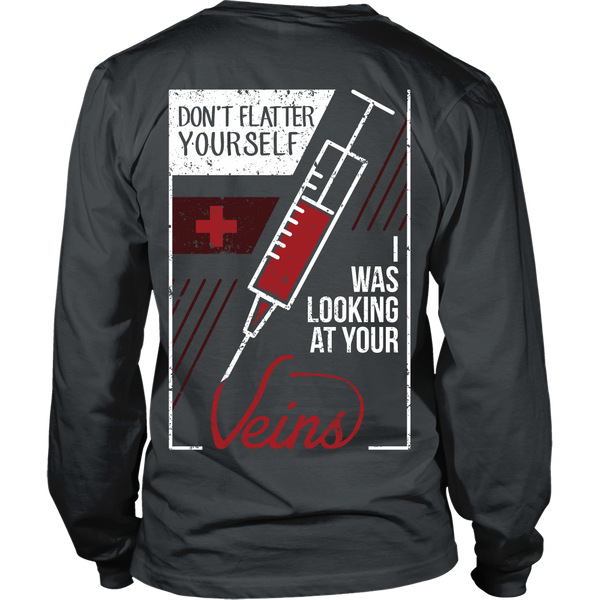 Nurse- Don't Flatter Yourself, I Was Looking At Your Veins - Back Design