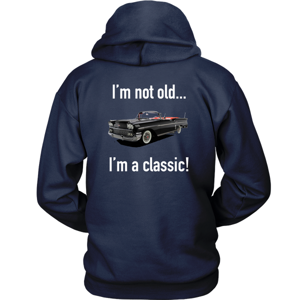 Cadillac- I'm not old, I'm a classic t shirt - Back Design