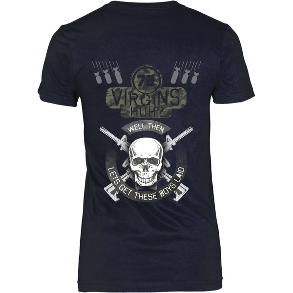 T-shirt - 72 Virgins Huh?  Let's Get These Boys Laid - Back Design