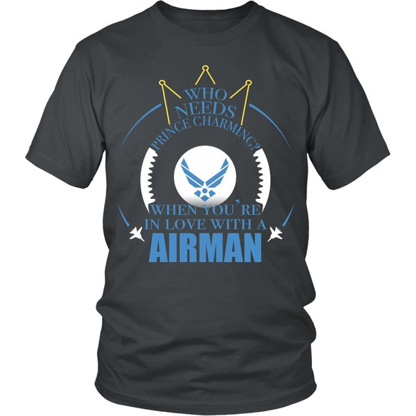 T-shirt - Airforce - Who Needs Prince Charming When You're In Love With An Airman - Front Design