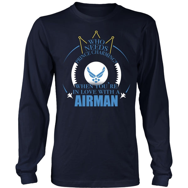 T-shirt - Airforce - Who Needs Prince Charming When You're In Love With An Airman - Front Design