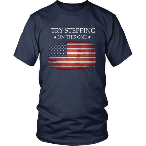 T-shirt - American Pride - Try Stepping On This Flag - Front Design