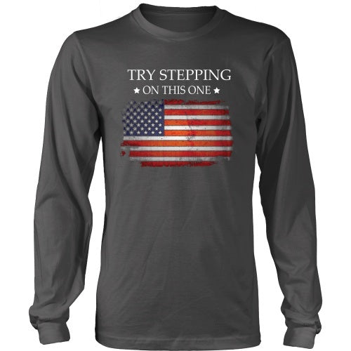 T-shirt - American Pride - Try Stepping On This Flag - Front Design
