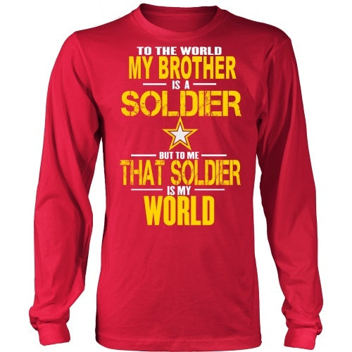 T-shirt - Army - To The World My Brother Is A Soldier - Front