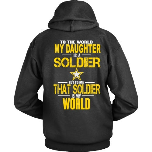 T-shirt - Army - To The World My Daughter Is A Soldier- Back Design