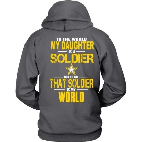 T-shirt - Army - To The World My Daughter Is A Soldier- Back Design