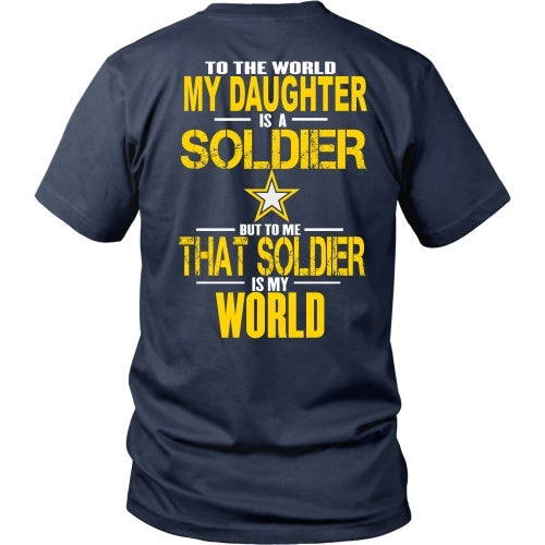 T-shirt - Army - To The World My Daughter Is A Soldier- Back Design