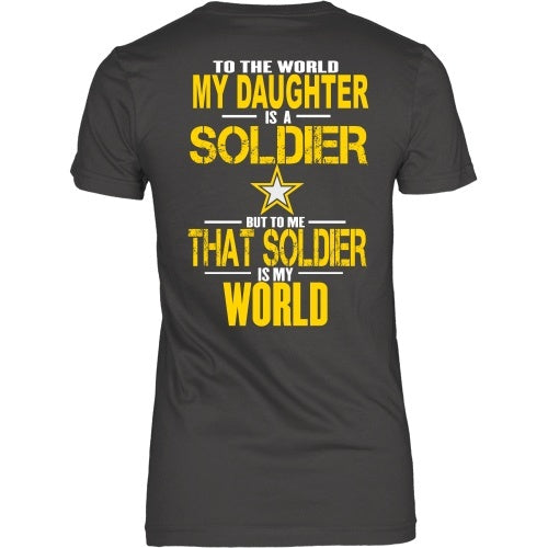 T-shirt - Army - To The World My Daughter Is A Soldier- Back Design