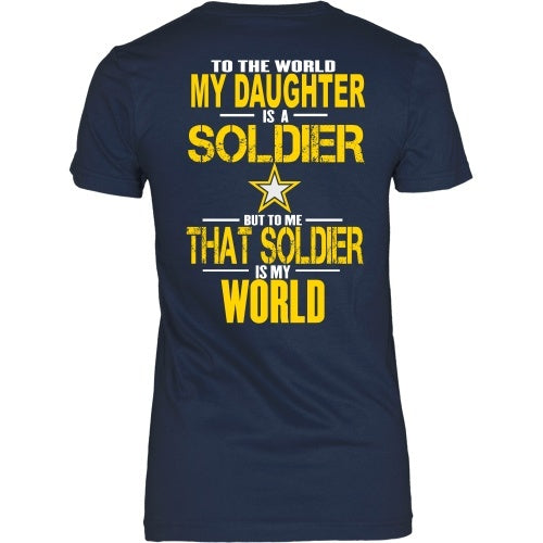 T-shirt - Army - To The World My Daughter Is A Soldier- Back Design