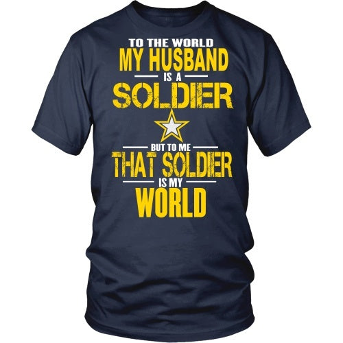 T-shirt - Army - To The World My Husband Is A Soldier - Front