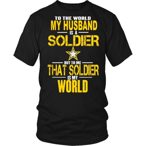 T-shirt - Army - To The World My Husband Is A Soldier - Front