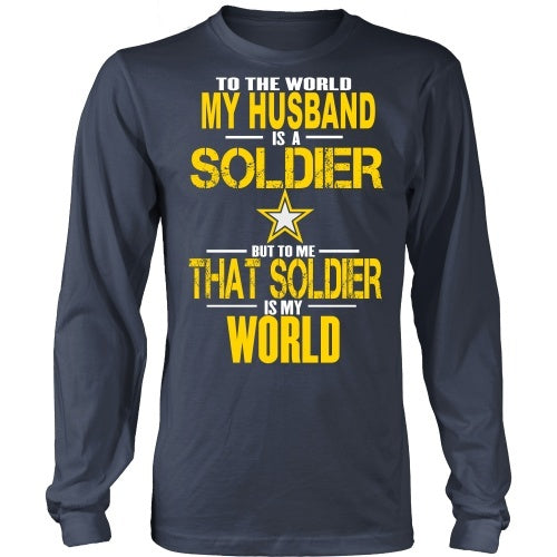 T-shirt - Army - To The World My Husband Is A Soldier - Front