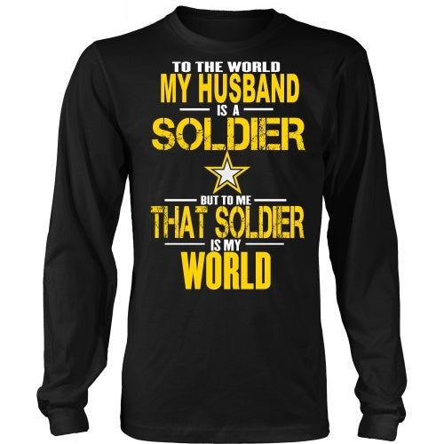 T-shirt - Army - To The World My Husband Is A Soldier - Front