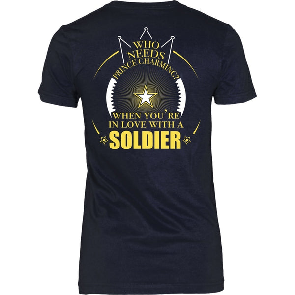 T-shirt - Army- Who Needs Prince Charming When You're In Love With A Soldier - Back Design