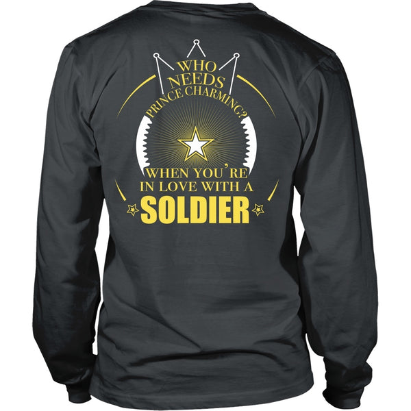 T-shirt - Army- Who Needs Prince Charming When You're In Love With A Soldier - Back Design