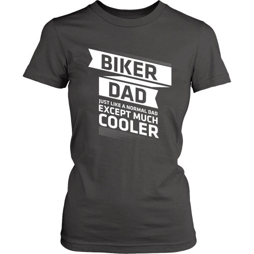 T-shirt - Biker Dad - Just Like A Normal Dad But Cooler - Front Design