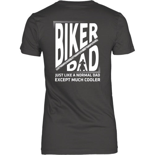 T-shirt - Biker Dad2 - Just Like A Normal Dad But Cooler Design 2- Back Design