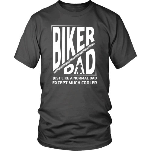 T-shirt - Biker Dad2 - Just Like A Normal Dad But Cooler Design 2- Front Design