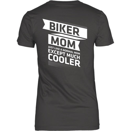 T-shirt - Biker Mom - Just Like A Normal Mom But Cooler - Back Design