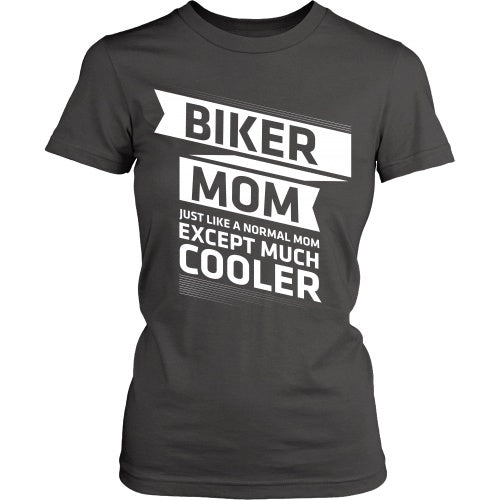 T-shirt - Biker Mom - Just Like A Normal Mom But Cooler - Front Design