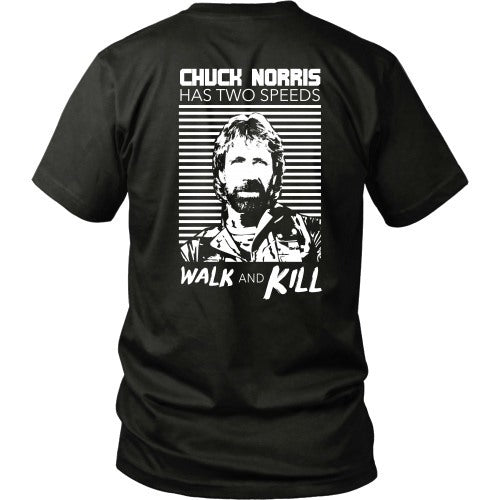T-shirt - Chuck Norris Has 2 Speed, Walk And Kill - Back Design