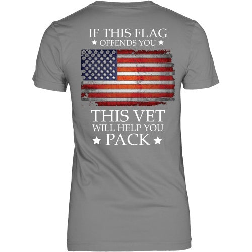 T-shirt - Don't Like This Flag?  This Vet Will Help You Pack!