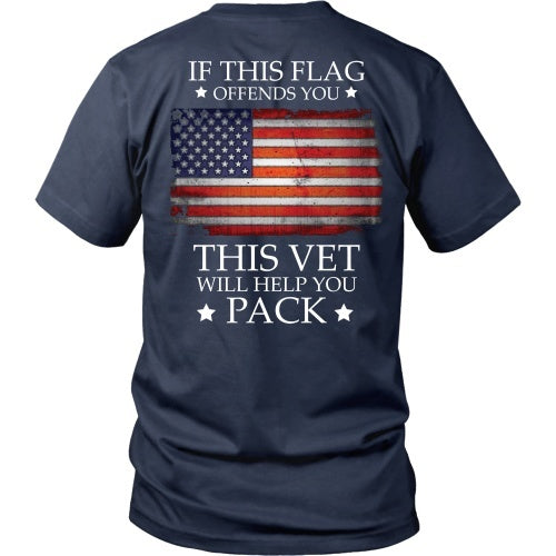 T-shirt - Don't Like This Flag?  This Vet Will Help You Pack!