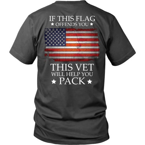 T-shirt - Don't Like This Flag?  This Vet Will Help You Pack!