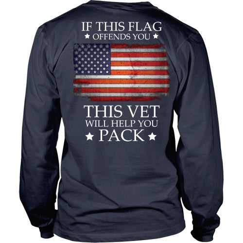 T-shirt - Don't Like This Flag?  This Vet Will Help You Pack!