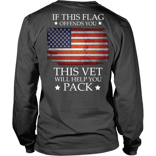 T-shirt - Don't Like This Flag?  This Vet Will Help You Pack!