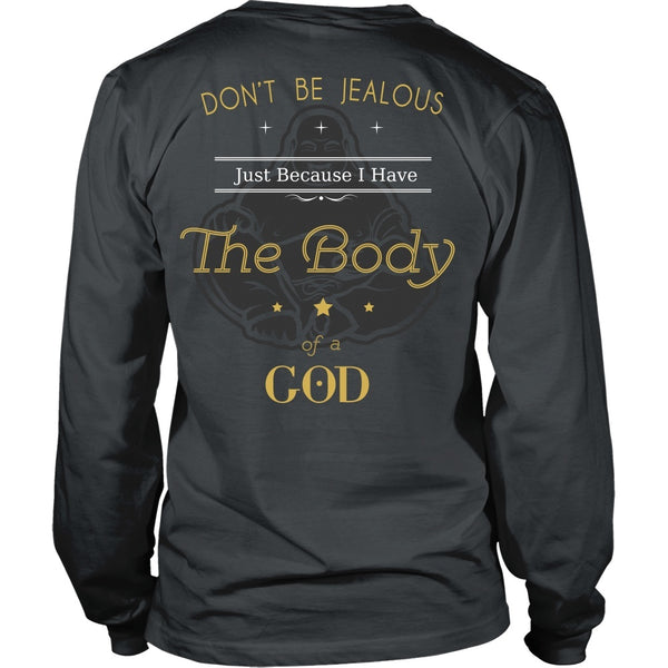 T-shirt - Funny - Don't Be Jealous Because I Have The Body Of A God - Back Design