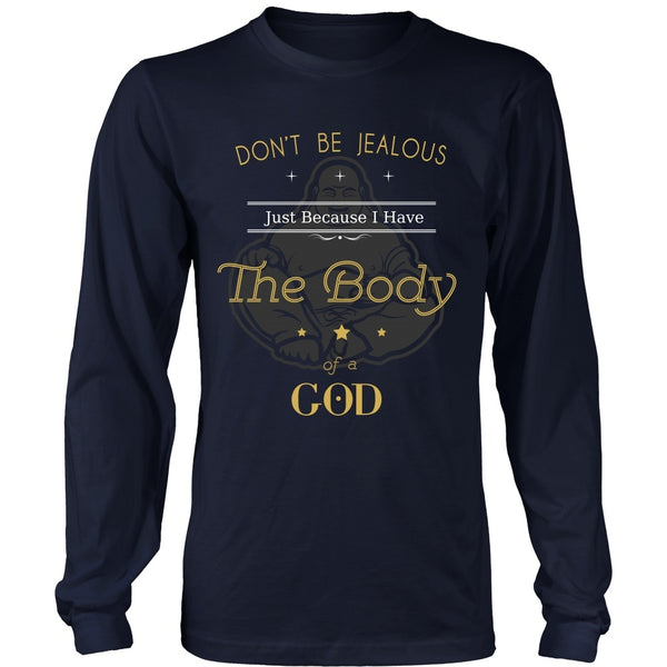 T-shirt - Funny - Don't Be Jealous Because I Have The Body Of A God - Front Design