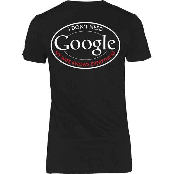 T-shirt - Funny Shirt - I Don't Need Google, My Wife Knows Everything - Back Design
