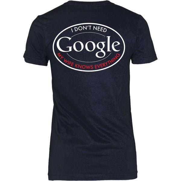 T-shirt - Funny Shirt - I Don't Need Google, My Wife Knows Everything - Back Design