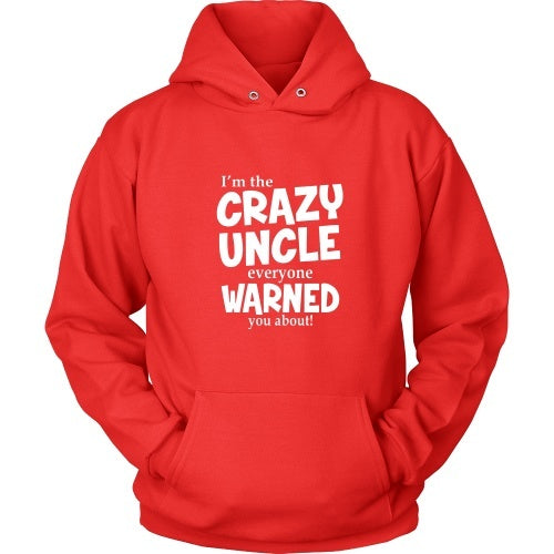 T-shirt - I'm The Crazy Uncle Everyone Warned You About Tee Shirt - Front