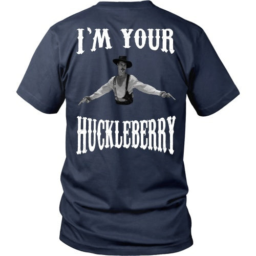 T-shirt - I'm Your Huckleberry - Back