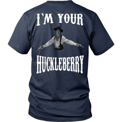 T-shirt - I'm Your Huckleberry - Back