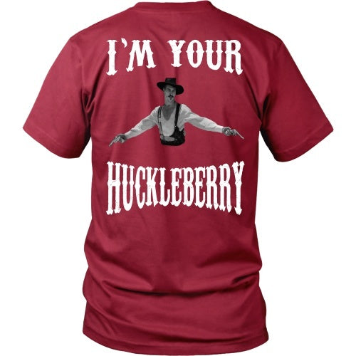 T-shirt - I'm Your Huckleberry - Back