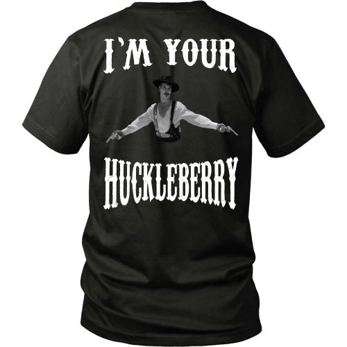 T-shirt - I'm Your Huckleberry - Back