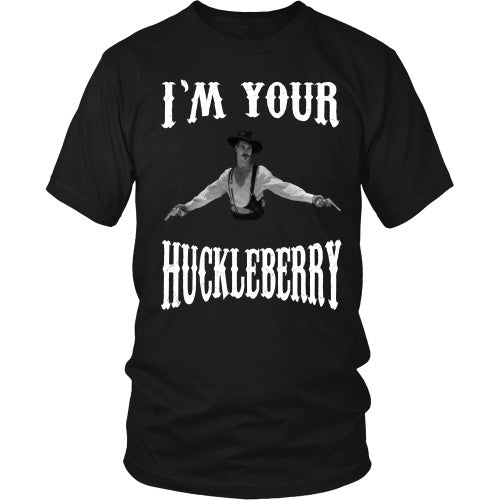 T-shirt - I'm Your Huckleberry - Front