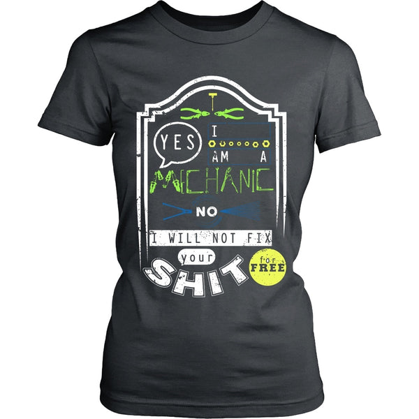 T-shirt - Mechanic - No I Will Not Fix Your Shit For Free (Green)- Front Design