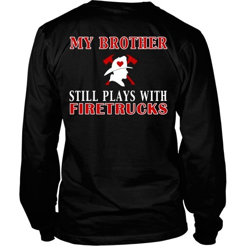 T-shirt - My Brother Still Plays With Firetrucks Tee - Back