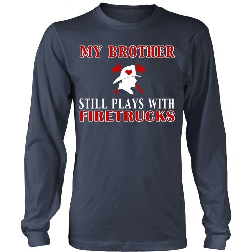 T-shirt - My Brother Still Plays With Firetrucks Tee - Front