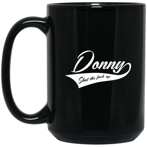 BIG LEBOWSKI - Shut The Fuck Up Donny Mug - 15oz black ceramic mug