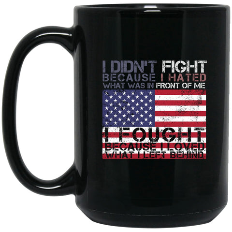 I Fought For What I Left Behind - Mug - 15oz black ceramic mug