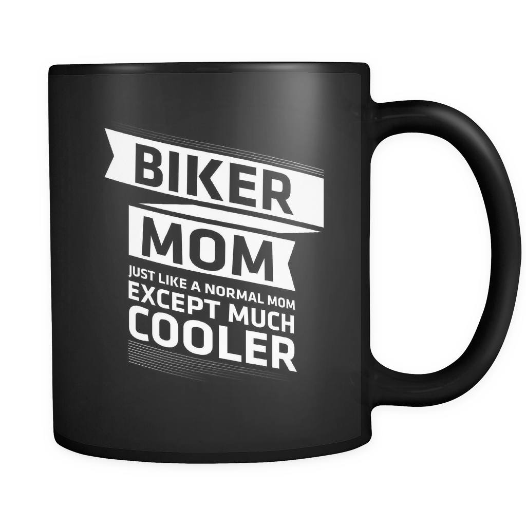 Biker Mom - Just Like A Normal Mom But Cooler Mug